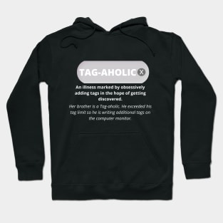 Funny Tag-aholic design Hoodie